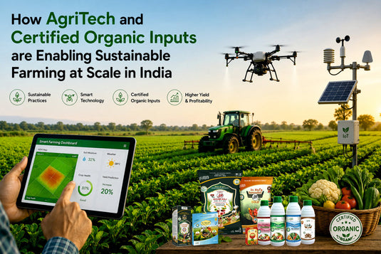 How AgriTech and Certified Organic Inputs are Enabling Sustainable Farming at Scale in India